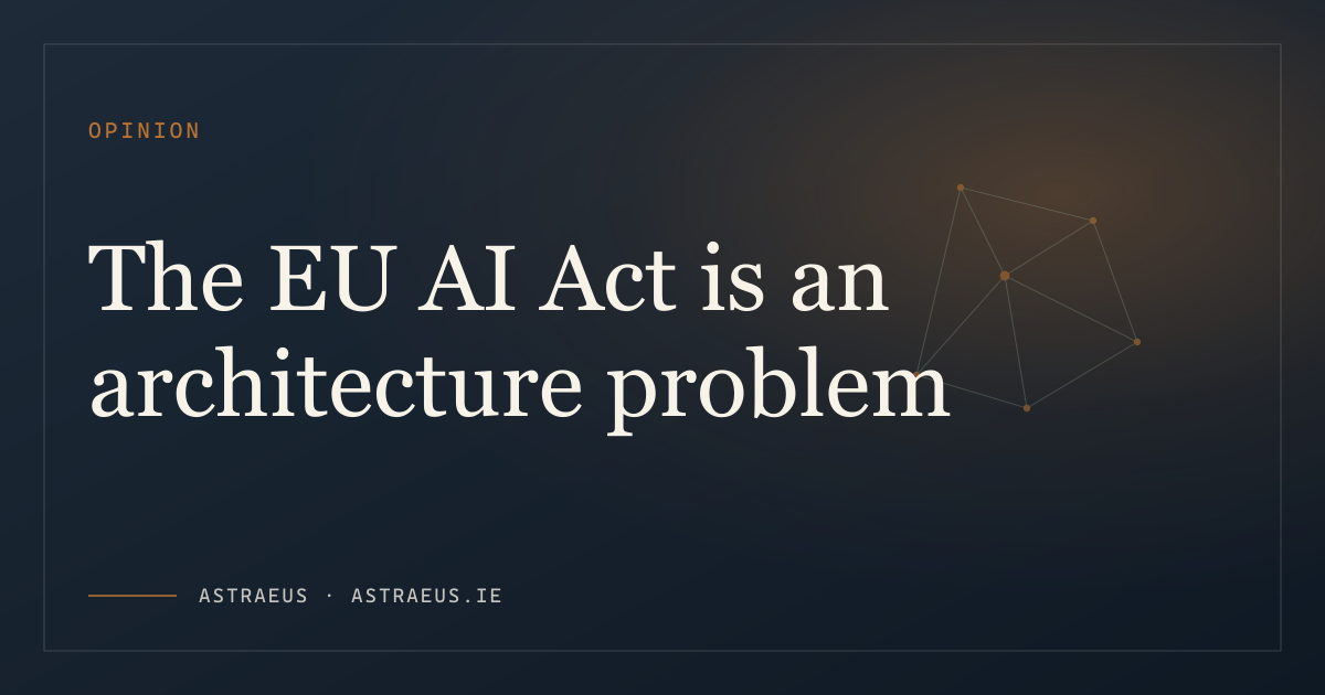 The EU AI Act is an architecture problem banner